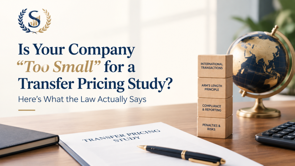 Is Your Company "Too Small" for a Transfer Pricing Study? Here's What the Law Actually Says
