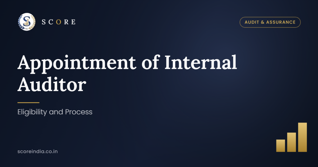 Appointment of Internal Auditor: Eligibility and Process